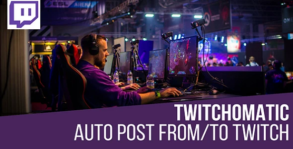 Twitchomatic Automatic Post Generator and Twitch Auto Poster Plugin for WordPress