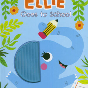 Touch and Feel Ellie Goes to School